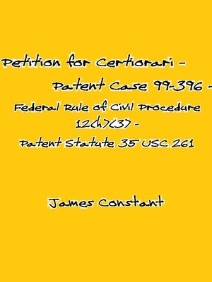 cover image of Petition for Certiorari – Patent Case 99-396--Federal Rule of Civil Procedure 12(h)(3) Patent Assignment Statute 35 USC 261